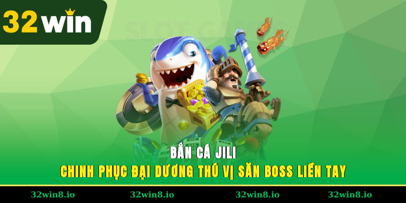 Bắn Cá JILI - Chinh Phục Đại Dương Thú VỊ, Săn Boss Liền Tay 3 Bắn Cá JILI - Chinh Phục Đại Dương Thú VỊ, Săn Boss Liền Tay