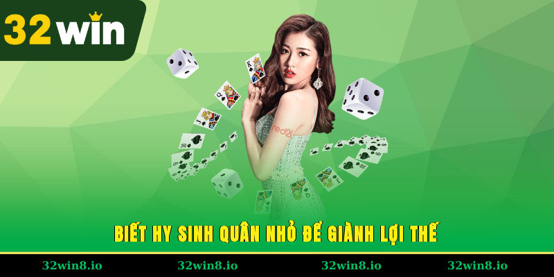 Cách Chơi Bài Tiến Lên 32WIN – Hướng Dẫn Chi Tiết Từ A Đến Z 4 Biết hy sinh quân nhỏ để giành lợi thế