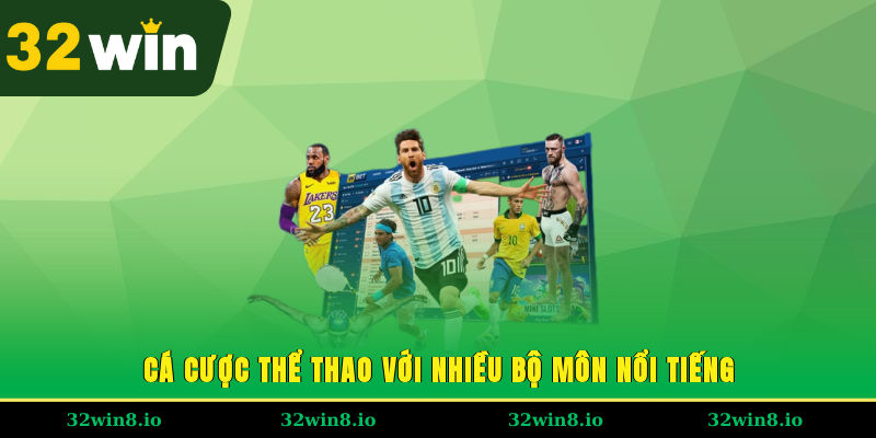 Giới Thiệu 32WIN - Sân Chơi Chất Lượng Cho Người Đam Mê 3 Cá cược thể thao với nhiều bộ môn nổi tiếng