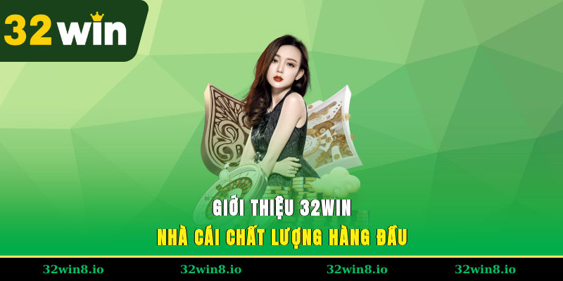 Giới Thiệu 32WIN - Sân Chơi Chất Lượng Cho Người Đam Mê 1 Giới thiệu 32WIN - Nhà cái chất lượng hàng đầu
