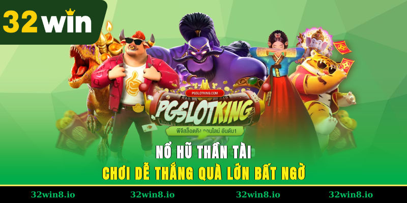 Nổ Hũ Thần Tài 32WIN – Chơi Dễ Thắng, Quà Lớn Bất Ngờ 3 Nổ Hũ Thần Tài 32WIN – Chơi Dễ Thắng, Quà Lớn Bất Ngờ