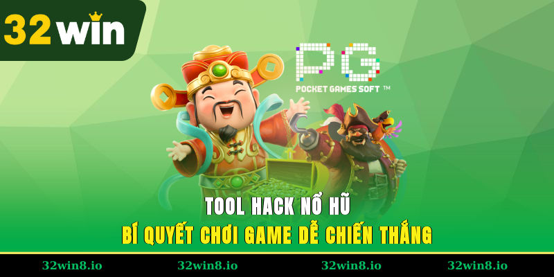 Tool Hack Nổ Hũ 32WIN – Bí Quyết Chơi Game Dễ Chiến Thắng 1 Tool Hack Nổ Hũ 32WIN – Bí Quyết Chơi Game Dễ Chiến Thắng