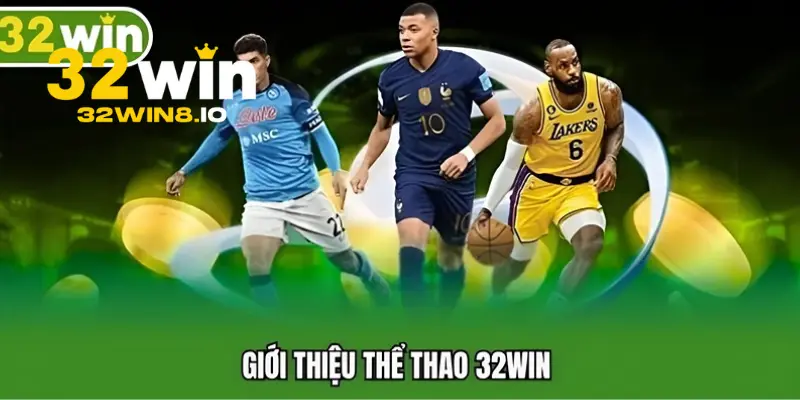 32Win Deo | Trang Chủ 32Win.com Chính Thức 2026 Nhận +320k 20 Sảnh cá cược thể thao hấp dẫn với hàng ngàn kèo đấu mỗi ngày
