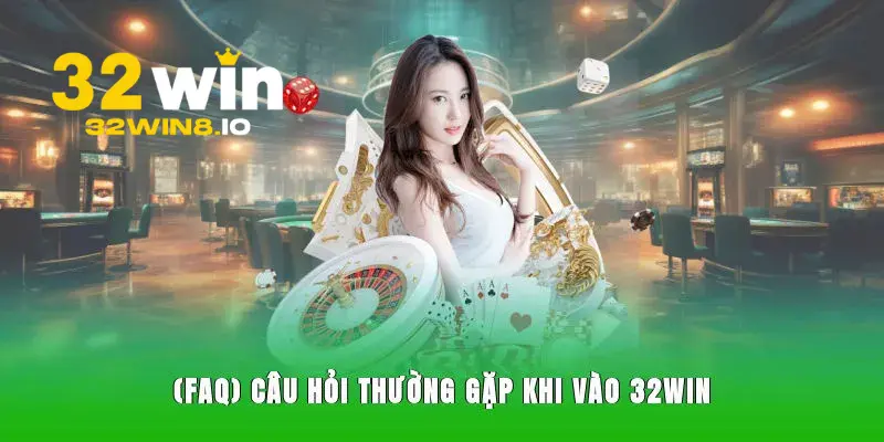 32Win Deo | Trang Chủ 32Win.com Chính Thức 2026 Nhận +320k 27 Thắc mắc liên quan về 32Win thường gặp nhất hiện nay